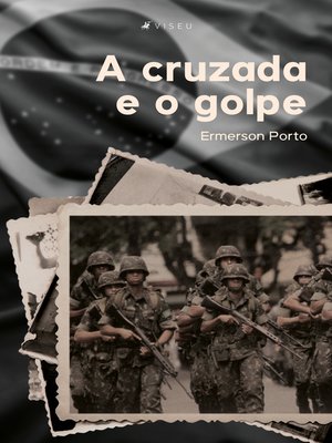 cover image of A cruzada e o golpe